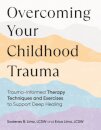 Overcoming Your Childhood Trauma