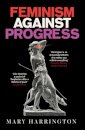 Feminism Against Progress