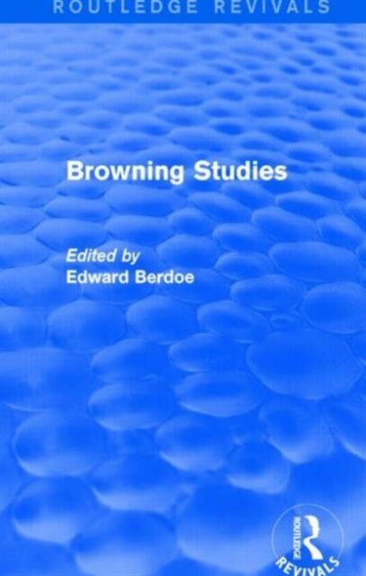 Browning Studies (Routledge Revivals)
