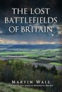 The Lost Battlefields of Britain