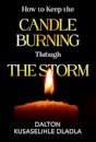 How to Keep the Candle Burning Through the Storm