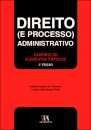 Direito (E Processo) Administrativo - Caderno De Elementos Práticos