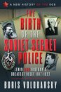 The Birth of the Soviet Secret Police