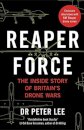 Reaper Force - Inside Britain's Drone Wars