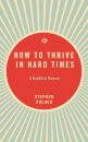 How to Thrive in Hard Times
