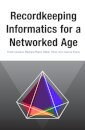 Recordkeeping Informatics for A Networked Age