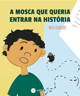 A Mosca que Queria Entrar na História