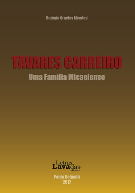 Tavares Carreiro - Uma família Micaelense