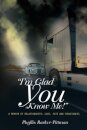 "I'm Glad You Know Me!" A Memoir of Relationships