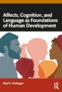Affects, Cognition, and Language as Foundations of Human Development