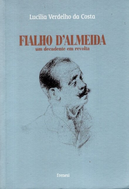 Fialho D'Almeida Um Decadente Em Re