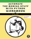 Automate the Boring Stuff with Python Workbook