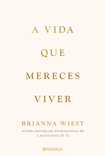 A Vida Que Mereces Viver