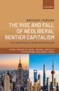 The Rise and Fall of Neoliberal Rentier Capitalism