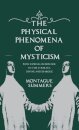 The Physical Phenomena of Mysticism - With Especial Reference to the Stigmata, Divine and Diabolic