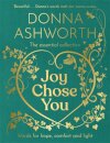 Joy Chose You: Words for Hope, Comfort and Light