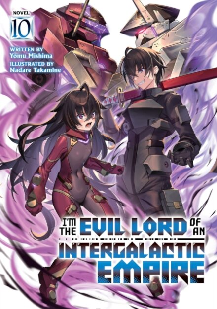 I'm the Evil Lord of an Intergalactic Empire! (Light Novel) Vol. 10