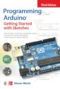 Programming Arduino: Getting Started with Sketches, Third Edition