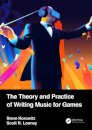 The Theory and Practice of Writing Music for Games