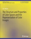 The Structure and Properties of Color Spaces and the Representation of Color Images