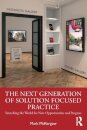 The Next Generation of Solution Focused Practice