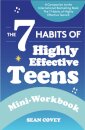 The 7 Habits of Highly Effective Teens: Mini-Workbook