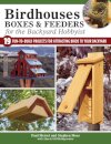 Birdhouses, Boxes & Feeders for the Backyard Hobbyist