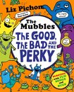 Mubbles: The Good, The Bad And The Perky