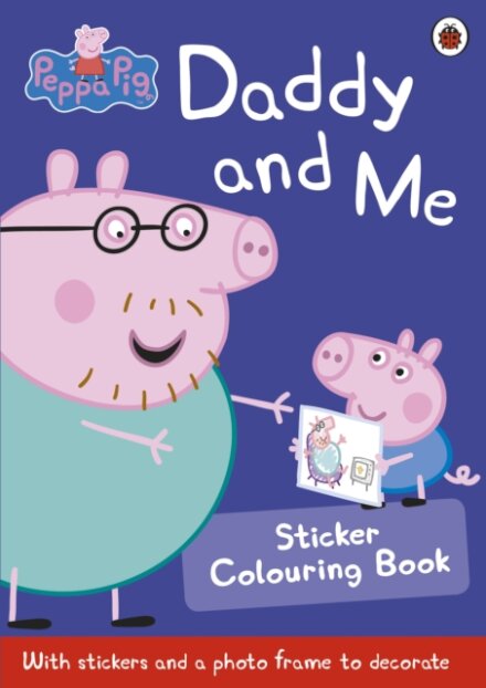 Peppa Pig: Daddy And Me Sticker Activity Book