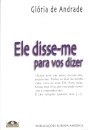 Ele Disse-Me Para Vos Dizer