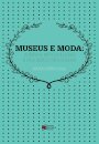 Museus E Moda: Acervos, Metodologia E Processos Curatoriais
