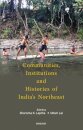 Communities, Institutions and Histories of India's Northeast