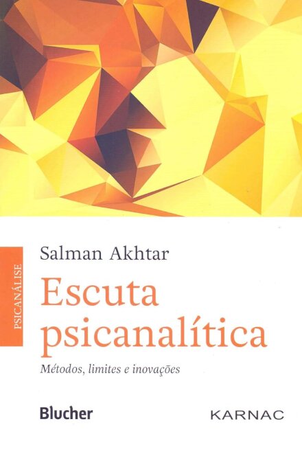 Escuta Psicanalítica: Métodos, Limites E Inovações