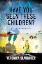 Have You Seen These Children?