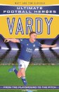 Ultimate Football Heroes: Vardy (Goal Machines 10)