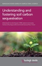 Understanding and Fostering Soil Carbon Sequestration