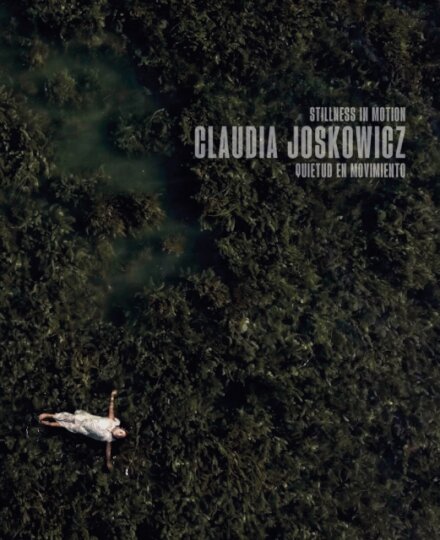 Claudia Joskowicz: Stillness in Motion