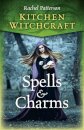 Kitchen Witchcraft: Spells & Charms
