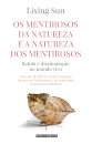 Os Mentirosos da Natureza e a Natureza dos Mentirosos