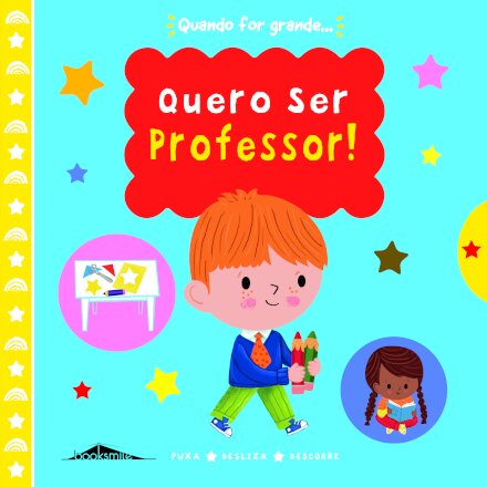 Quando For Grande Quero Ser Professor!