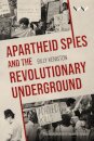 Apartheid Spies and the Revolutionary Underground