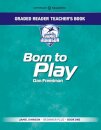Graded Reader Teacher's Book: Born to Play