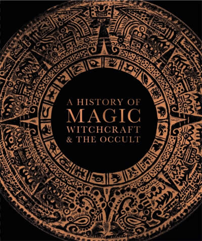 A History Of Magic Witchcraft And The Occult