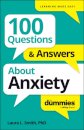 100 Questions & Answers About Anxiety For Dummies