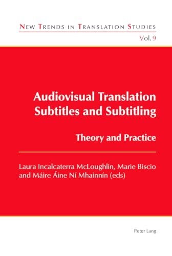 Audiovisual Translation- Subtitles and Subtitling: Theory and Practice