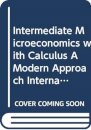 Intermediate Microeconomics with Calculus A Modern Approach International Student Edition + Workouts in Intermediate Microeconomics for Intermediate Microeconomics and Intermediate Microeconomics with Calculus, Ninth Edition