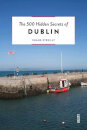 The 500 Hidden Secrets Of Dublin