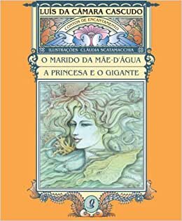 O Marido Da Mãe D´Água E A Princesa E O Gigante