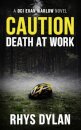 Caution Death At Work