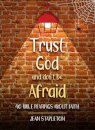 Trust God and Don't Be Afraid